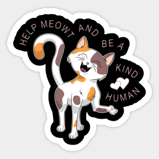 Help Meowt and be a Kind Human Sticker